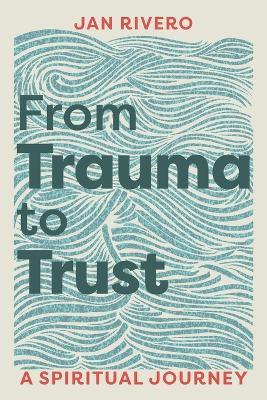 From Trauma to Trust - Jan Rivero - cover
