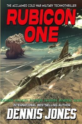Rubicon One: A Cold War Military Technothriller - Dennis Jones - cover