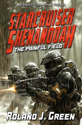 Starcruiser Shenandoah: The Painful Field - Book 5 - Roland J Green - cover
