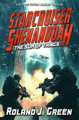 Starcruiser Shenandoah: The Sum of Things - Book 3 - Roland J Green - cover