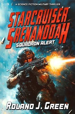 Starcruiser Shenandoah: Squadron Alert - Book 1 - Roland J Green - cover