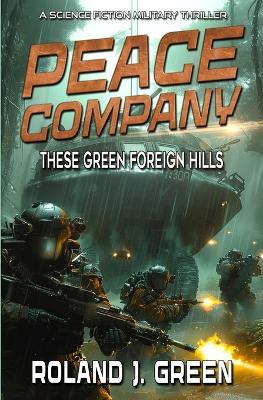 Peace Company: These Green Foreign Hills - Book 2 - Roland J Green - cover