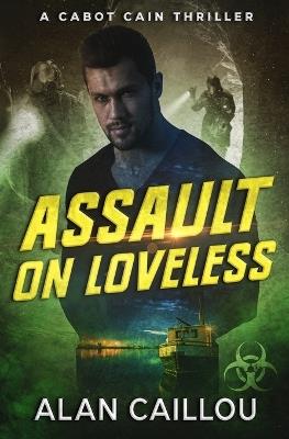 Assault on Loveless - A Cabot Cain Thriller (Book 3) - Alan Caillou - cover