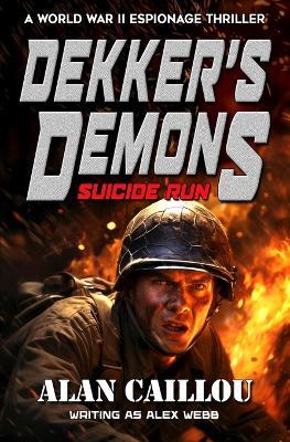 Dekker's Demons: Suicide Run - Book 1 - Alan Caillou - cover