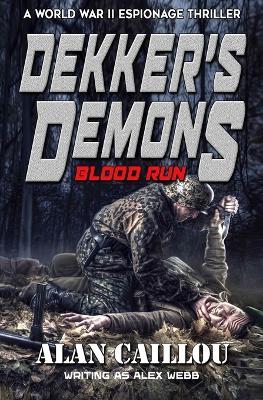 Dekker's Demons: Blood Run - Book 2 - Alan Caillou - cover