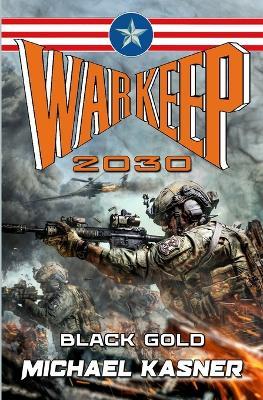 Warkeep 2030: Black Gold - Book Zero - Michael Kasner - cover