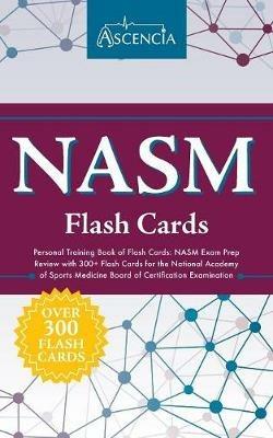 NASM Personal Training Book of Flash Cards: NASM Exam Prep Review with 300+ Flash Cards for the National Academy of Sports Medicine Board of Certification Examination - Ascencia Test Prep - cover