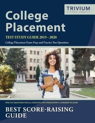 College Placement Test Study Guide 2019-2020: College Placement Exam Prep and Practice Test Questions - Trivium College Placement Prep Team - cover