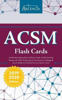 ACSM Certification Review Book of Flash Cards: ACSM Test Prep Review with 300+ Flashcards for the American College of Sports Medicine Certified Personal Trainer Exam - Ascencia Personal Training Exam Team - cover