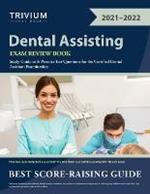 Dental Assisting Exam Review Book: Study Guide with Practice Test Questions for the Certified Dental Assistant Examination