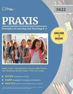Praxis Principles of Learning and Teaching K-6 Study Guide: Comprehensive Review with Practice Test Questions for the Praxis II PLT 5622 Exam