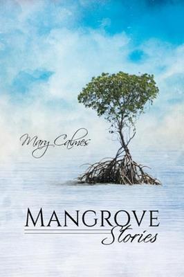 Mangrove Stories - Mary Calmes - cover