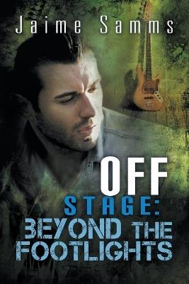 Off Stage: Beyond the Footlights - Jaime Samms - cover