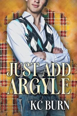 Just Add Argyle - KC Burn - cover
