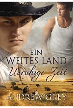 Ein weites Land - Unruhige Zeit