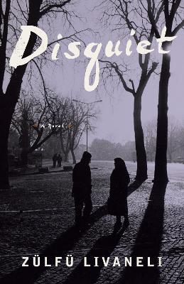 Disquiet: A Novel - Zulfu Livaneli - cover