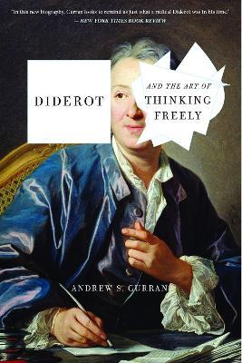 Diderot And The Art Of Thinking Freely - Andrew S. Curran - cover