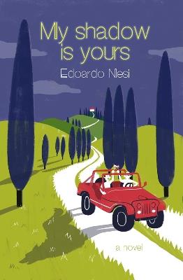 My Shadow Is Yours: A Novel - Edoardo Nesi,Gregory Conti - cover