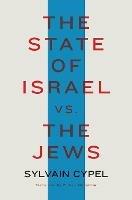 The State Of Israel Vs. The Jews