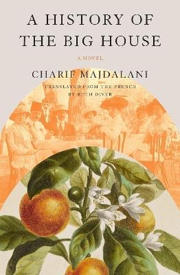 A History of the Big House: A Novel - Charif Majdalani,Ruth Diver - cover