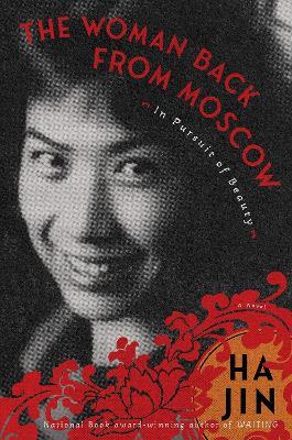 The Woman Back From Moscow: A Novel - Ha Jin - cover