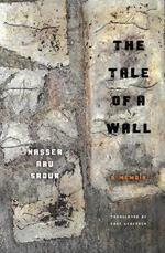 The Tale Of A Wall: Reflections on the Meaning of Hope and Freedom