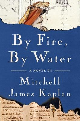 By Fire, By Water: A Novel - Mitchell James Kaplan - cover