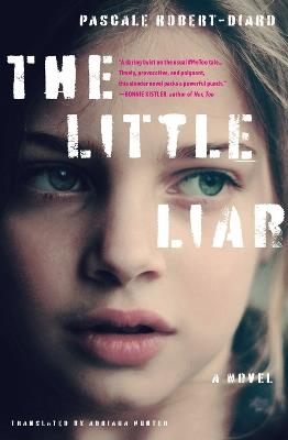 The Little Liar: A Novel - Pascale Robert-Diard,Adriana Hunter - cover