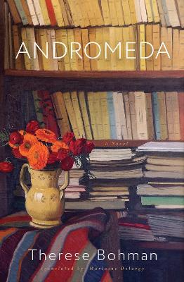 Andromeda: A Novel - Therese Bohman,Marlaine Delargy - cover