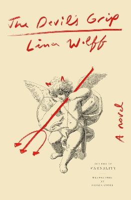 The Devil's Grip: A Novel - Lina Wolff - cover
