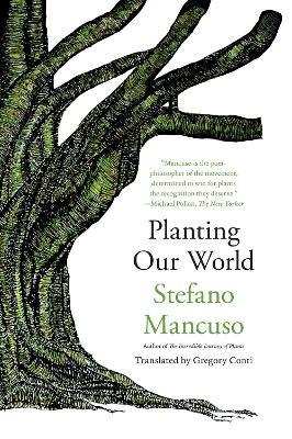 Planting Our World - Stefano Mancuso,Gregory Conti - cover