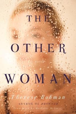 The Other Woman: A Novel - Therese Bohman,Marlaine Delargy - cover