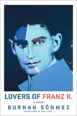 Lovers of Franz K.: A Novel - Burhan Sönmez - cover