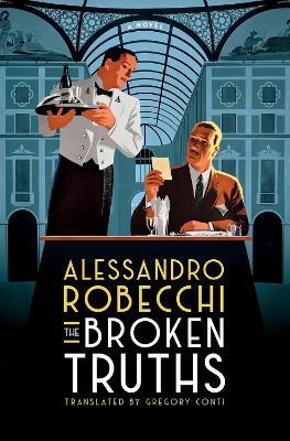Broken Truths: A Novel - Alessandro Robecchi,Gregory Conti - cover
