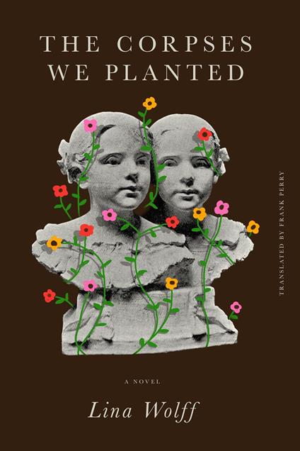 The Corpses We Planted - Lina Wolff,Frank Perry - ebook