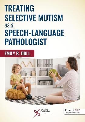 Treating Selective Mutism as a Speech-Language Pathologist - Emily R. Doll - cover