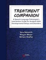 Treatment Companion: A Speech-Language Pathologist's Intervention Guide for Students With Developmental Delays and Disorders