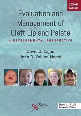 Evaluation and Management of Cleft Lip and Palate: A Developmental Perspective, Second Edition - David J. Zajac,Linda D. Vallino-Napoli - cover