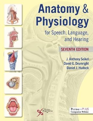 Anatomy & Physiology for Speech, Language, and Hearing - cover