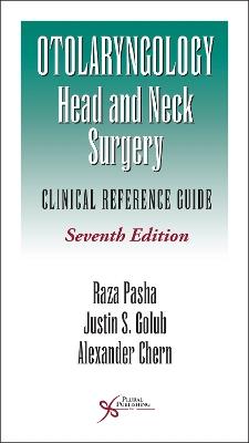 Otolaryngology-Head and Neck Surgery: Clinical Reference Guide - Raza Pasha,Justin S. Golub,Alexander Chern - cover