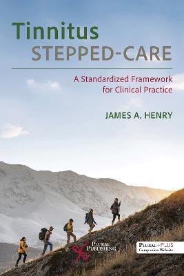Tinnitus Stepped-Care: A Standardized Framework for Clinical Practice - James A. Henry - cover