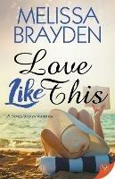 Love Like This - Melissa Brayden - cover
