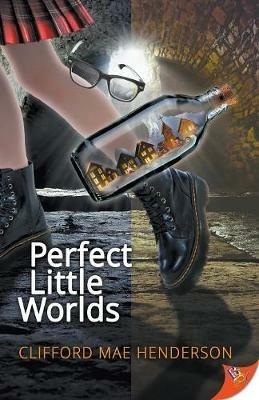 Perfect Little Worlds - Clifford Mae Henderson - cover