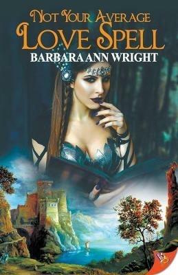 Not Your Average Love Spell - Barbara Ann Wright - cover