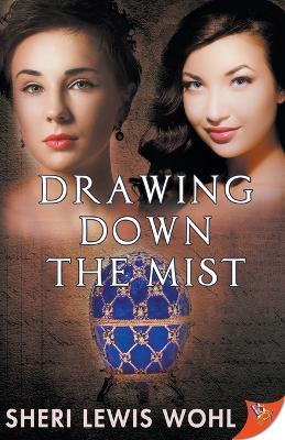Drawing Down the Mist - Sheri Lewis Wohl - cover