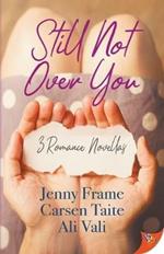 Still Not Over You: 3 Romance Novellas