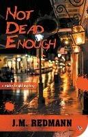Not Dead Enough - J M Redmann - cover