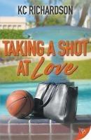 Taking a Shot at Love - Kc Richardson - cover
