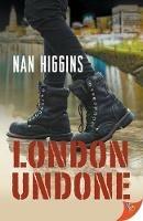 London Undone - Nan Higgins - cover