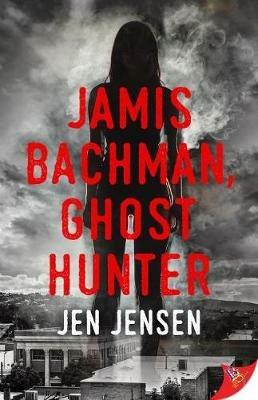 Jamis Bachman, Ghost Hunter - Jen Jensen - cover